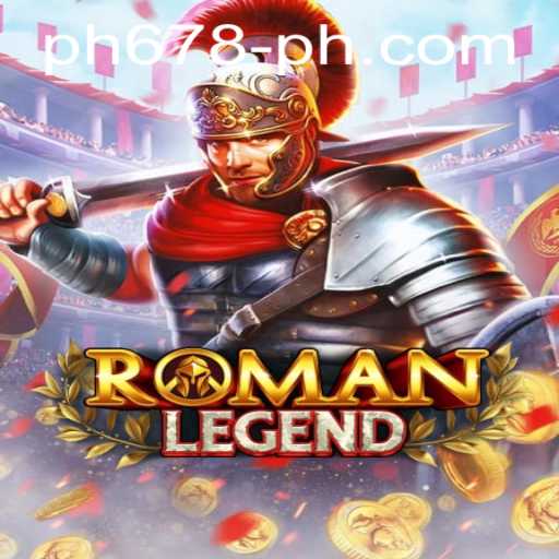 Exploring the Exciting World of RomanLegend: Rules and Gameplay Unveiled